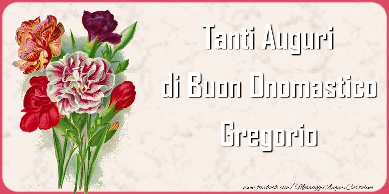 Tanti Auguri di Buon Onomastico Gregorio - Cartoline onomastico con mazzo di fiori
