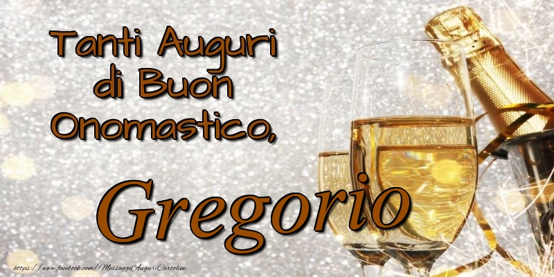 Tanti Auguri di Buon Onomastico, Gregorio - Cartoline onomastico con champagne