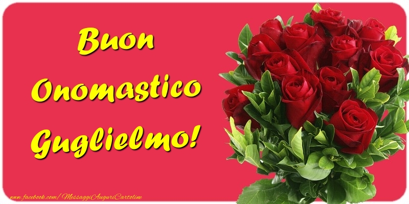 Buon Onomastico Guglielmo - Cartoline onomastico con mazzo di fiori