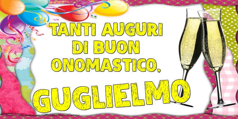 Tanti Auguri di Buon Onomastico, Guglielmo - Cartoline onomastico con palloncini