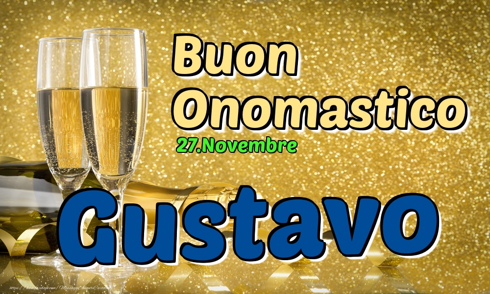 27.Novembre - Buon Onomastico Gustavo! - Cartoline onomastico