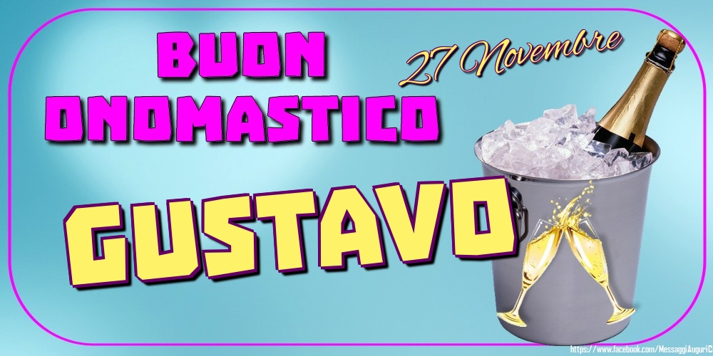 27 Novembre - Buon Onomastico Gustavo! - Cartoline onomastico