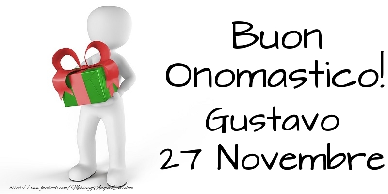  Buon Onomastico  Gustavo! 27 Novembre - Cartoline onomastico