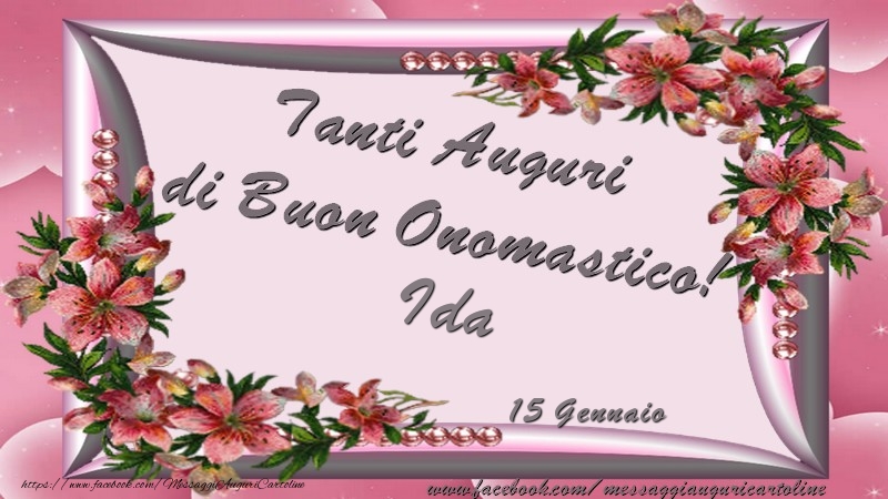 Tanti Auguri di Buon Onomastico! 15 Gennaio Ida - Cartoline onomastico