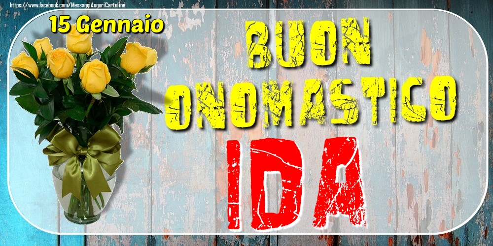 15 Gennaio - Buon Onomastico Ida! - Cartoline onomastico