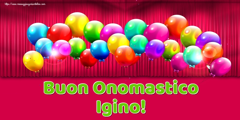 Buon Onomastico Igino! - Cartoline onomastico con palloncini