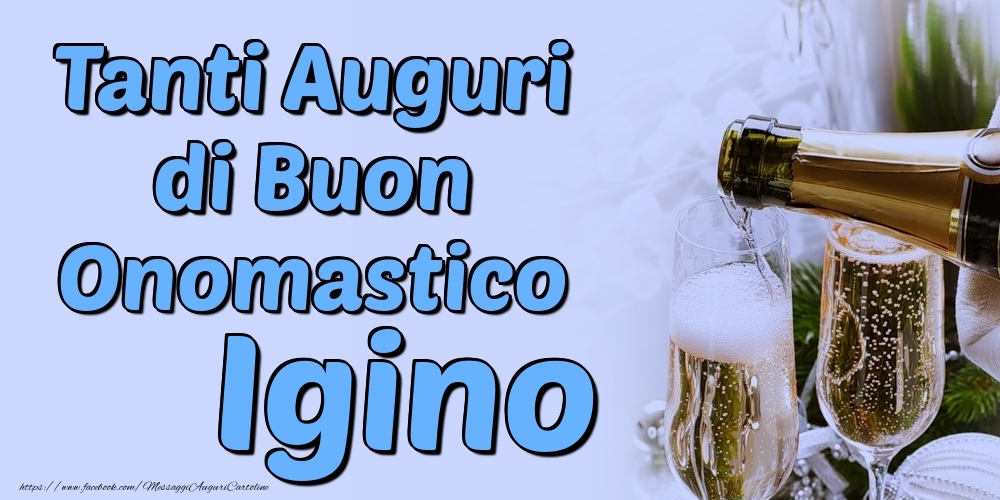 Tanti Auguri di Buon Onomastico Igino - Cartoline onomastico con champagne