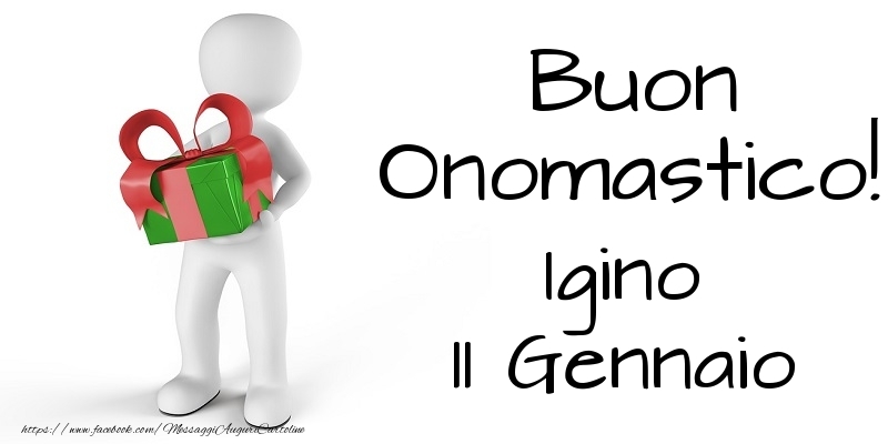 Buon Onomastico  Igino! 11 Gennaio - Cartoline onomastico