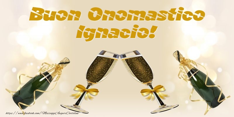 Buon Onomastico Ignacio! - Cartoline onomastico con champagne