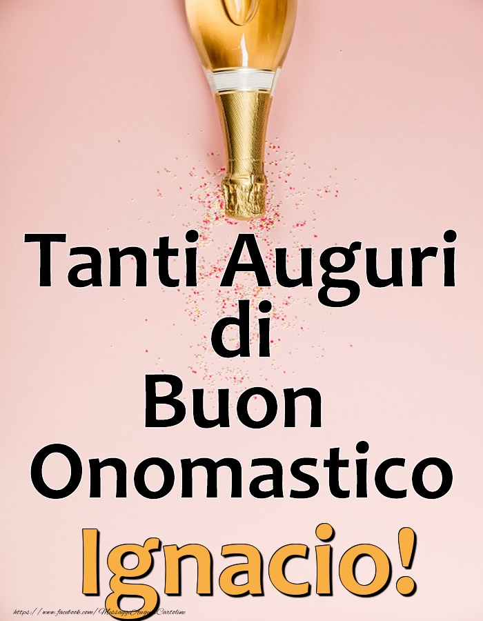 Tanti Auguri di Buon Onomastico Ignacio! - Cartoline onomastico con champagne