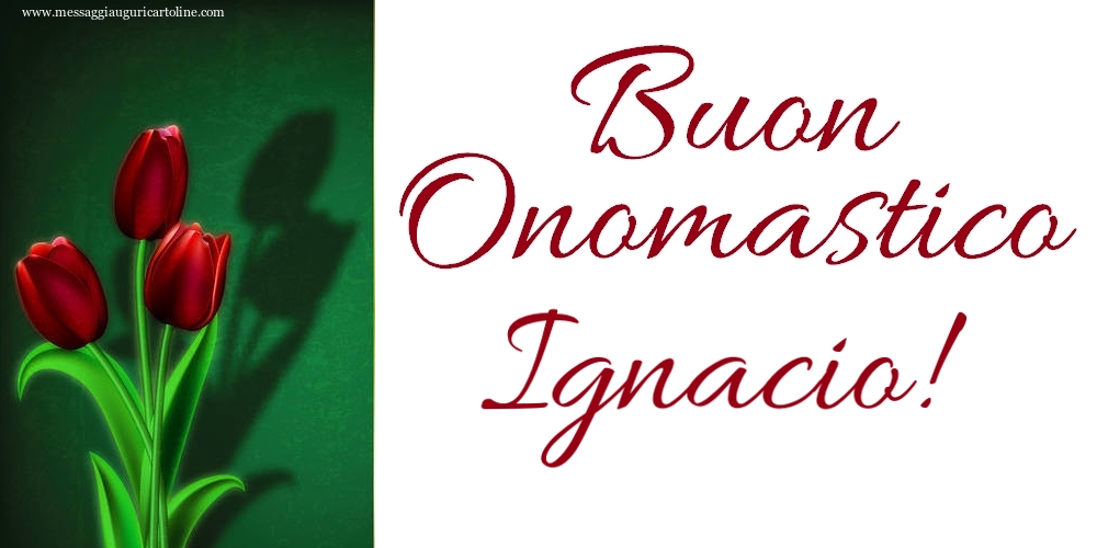 Buon Onomastico Ignacio! - Cartoline onomastico