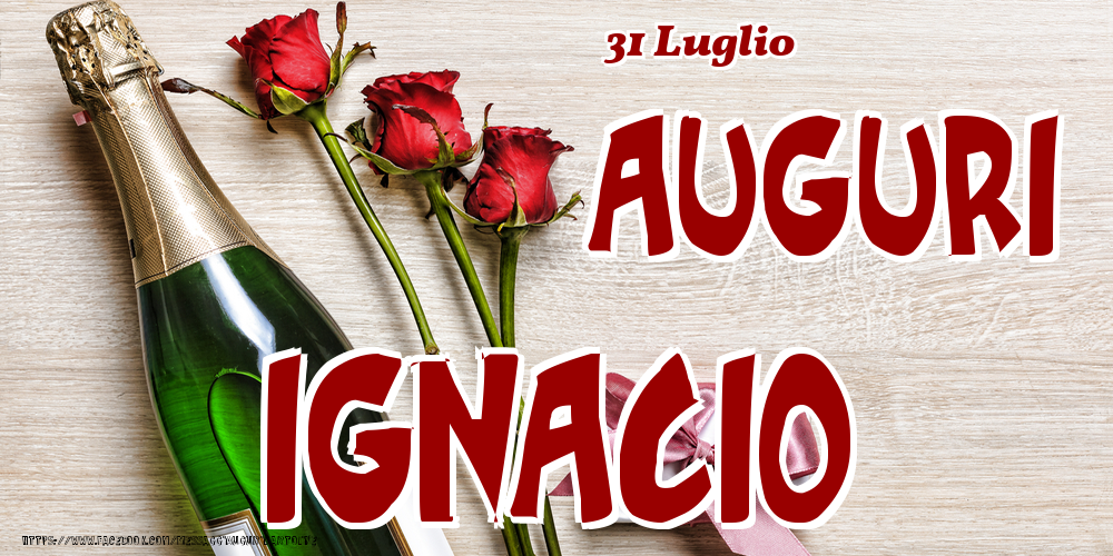 31 Luglio - Auguri Ignacio! - Cartoline onomastico