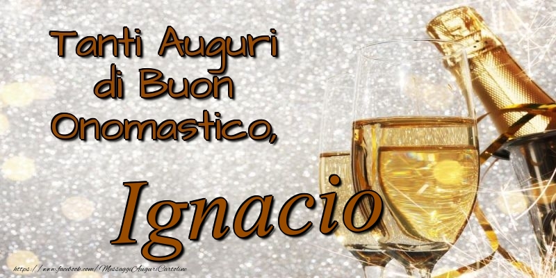 Tanti Auguri di Buon Onomastico, Ignacio - Cartoline onomastico con champagne