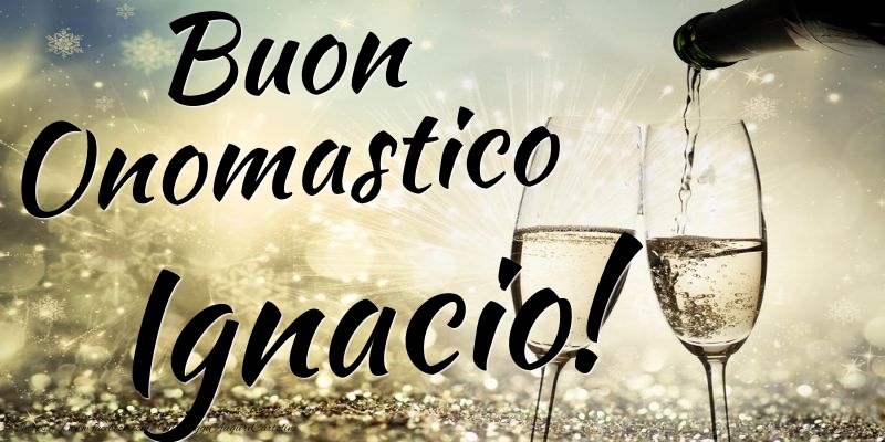 Buon Onomastico Ignacio - Cartoline onomastico con champagne