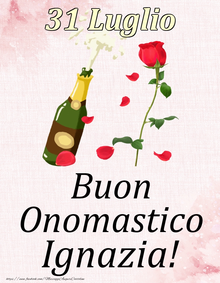 Buon Onomastico Ignazia! - 31 Luglio - Cartoline onomastico