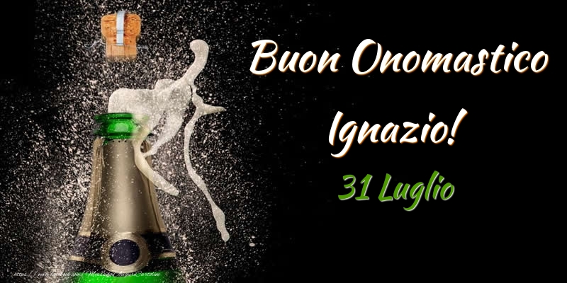 Buon Onomastico Ignazio! 31 Luglio - Cartoline onomastico