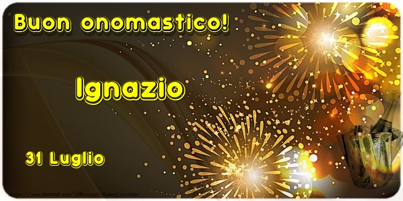 Buon Onomastico Ignazio! 31 Luglio - Cartoline onomastico