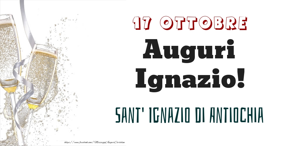 Sant' Ignazio di Antiochia Auguri Ignazio! 17 Ottobre - Cartoline onomastico