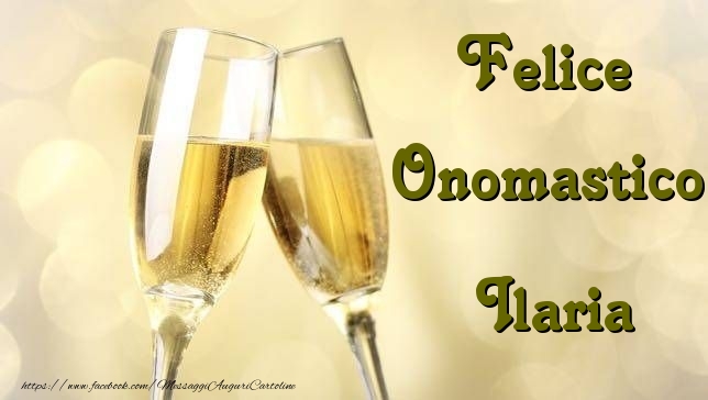 Felice Onomastico Ilaria - Cartoline onomastico con champagne