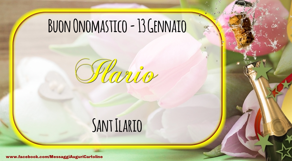 Sant Ilario Buon Onomastico, Ilario! 13 Gennaio - Cartoline onomastico
