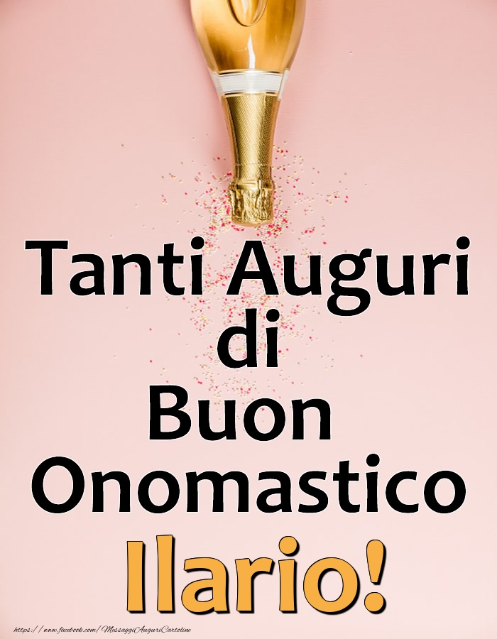 Tanti Auguri di Buon Onomastico Ilario! - Cartoline onomastico con champagne