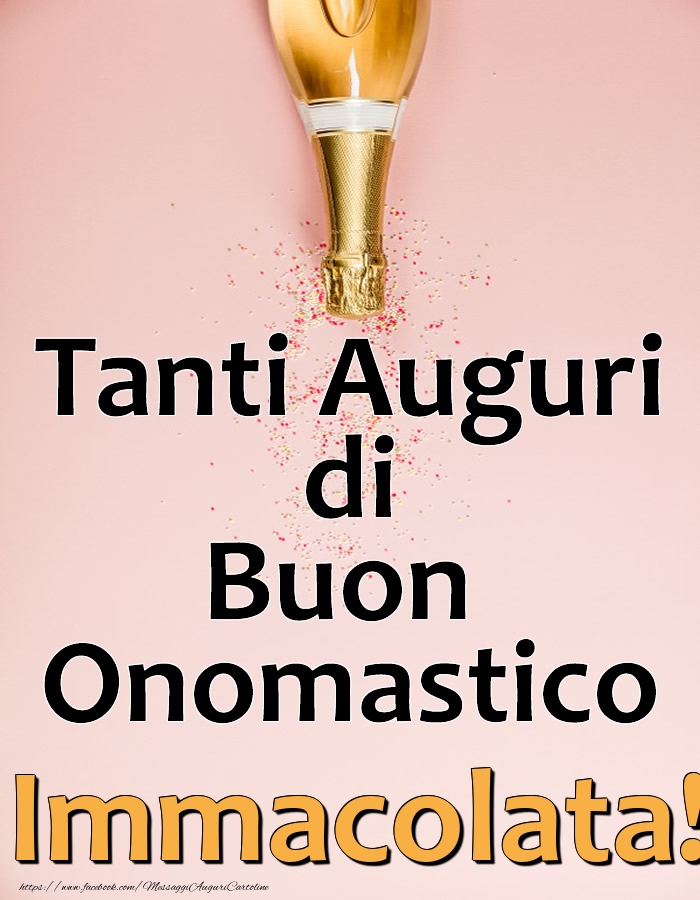 Tanti Auguri di Buon Onomastico Immacolata! - Cartoline onomastico con champagne