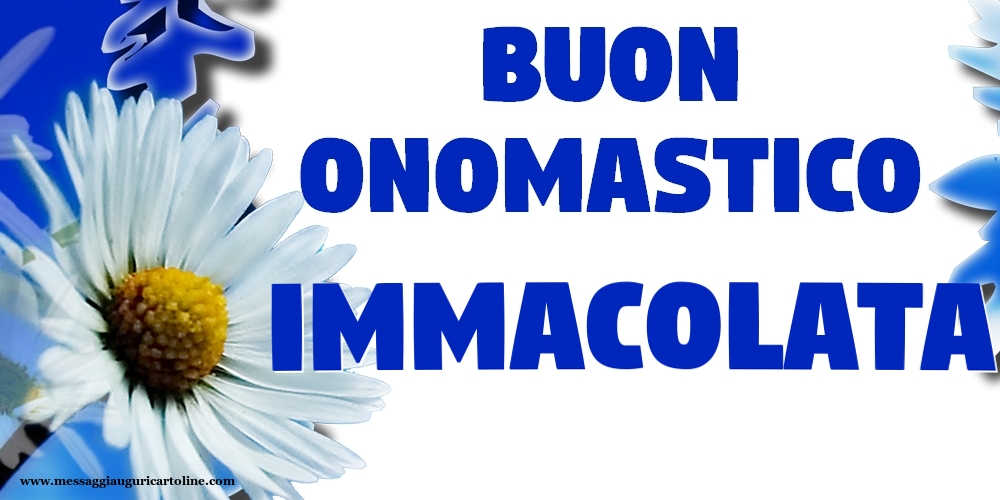 Buon Onomastico Immacolata! - Cartoline onomastico