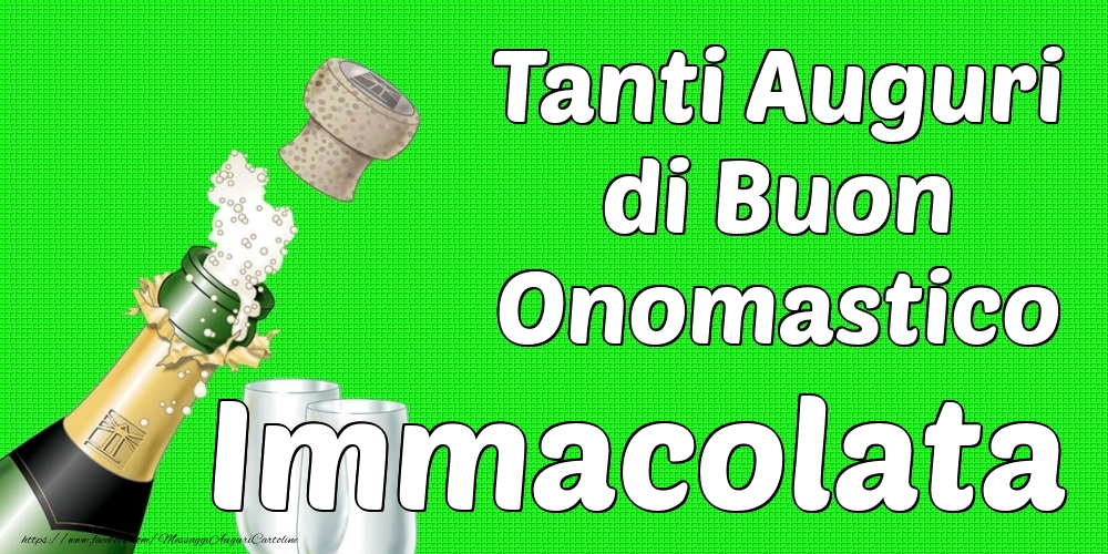 Tanti Auguri di Buon Onomastico Immacolata - Cartoline onomastico con champagne