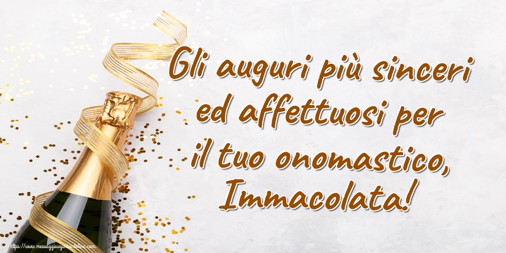 Gli auguri più sinceri ed affettuosi per il tuo onomastico, Immacolata! - Cartoline onomastico con champagne