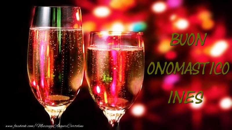 Buon Onomastico Ines - Cartoline onomastico con champagne