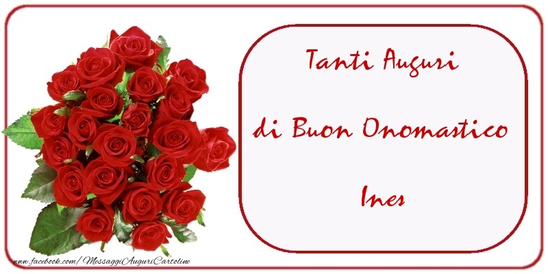  Tanti Auguri di Buon Onomastico Ines - Cartoline onomastico con mazzo di fiori