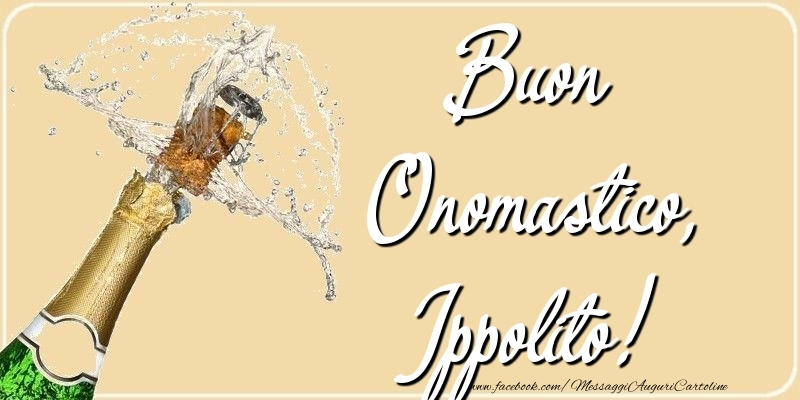 Buon Onomastico, Ippolito - Cartoline onomastico con champagne