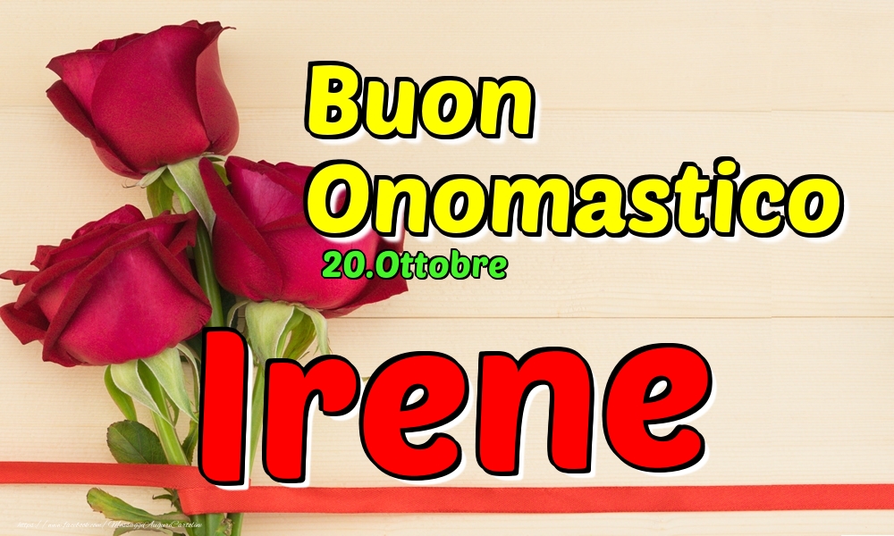 20.Ottobre - Buon Onomastico Irene! - Cartoline onomastico