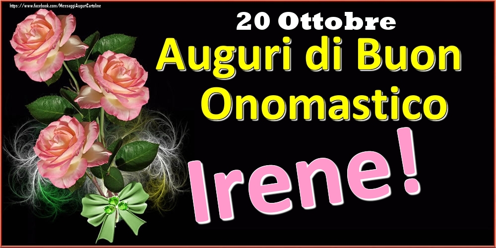 Auguri di Buon Onomastico Irene! - 20 Ottobre - Cartoline onomastico