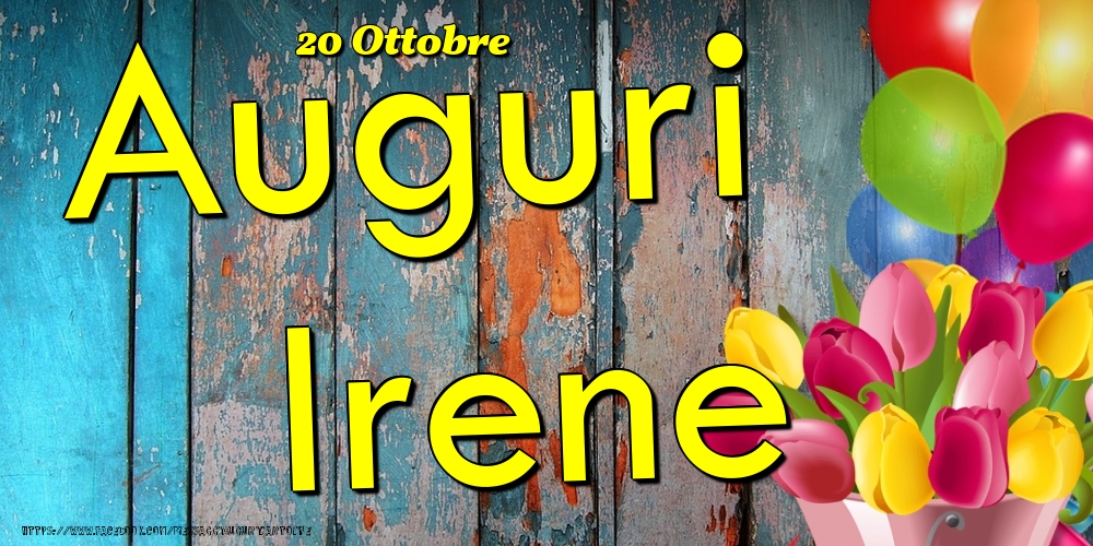 20 Ottobre - Auguri Irene! - Cartoline onomastico