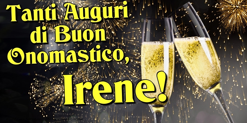 Tanti Auguri di Buon Onomastico, Irene - Cartoline onomastico con champagne