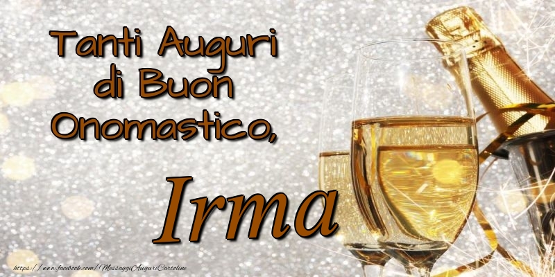 Tanti Auguri di Buon Onomastico, Irma - Cartoline onomastico con champagne
