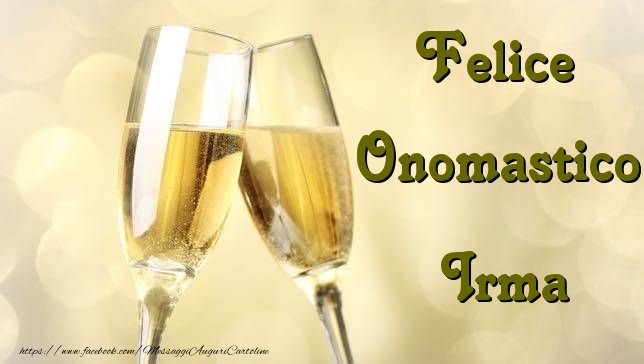 Felice Onomastico Irma - Cartoline onomastico con champagne