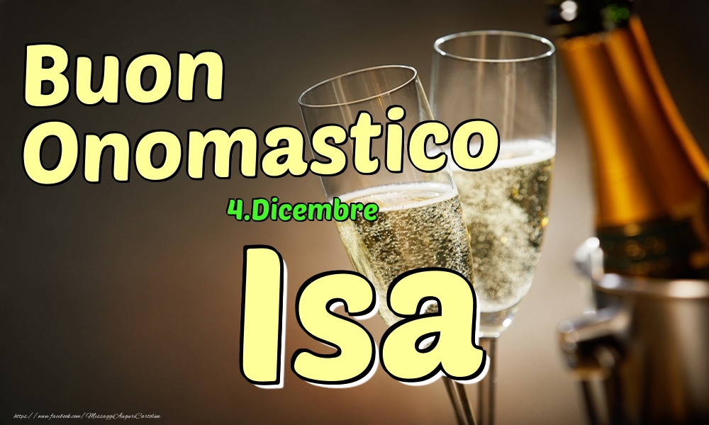 4.Dicembre - Buon Onomastico Isa! - Cartoline onomastico