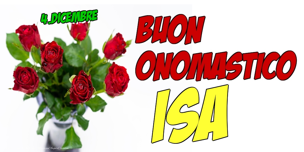 4.Dicembre - Buon Onomastico Isa! - Cartoline onomastico