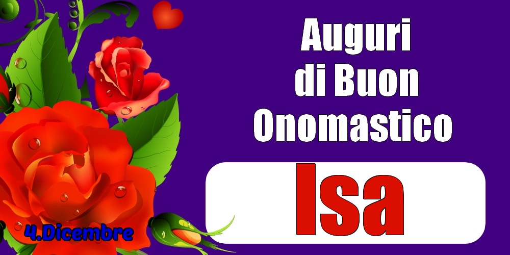 4.Dicembre - Auguri di Buon Onomastico  Isa! - Cartoline onomastico