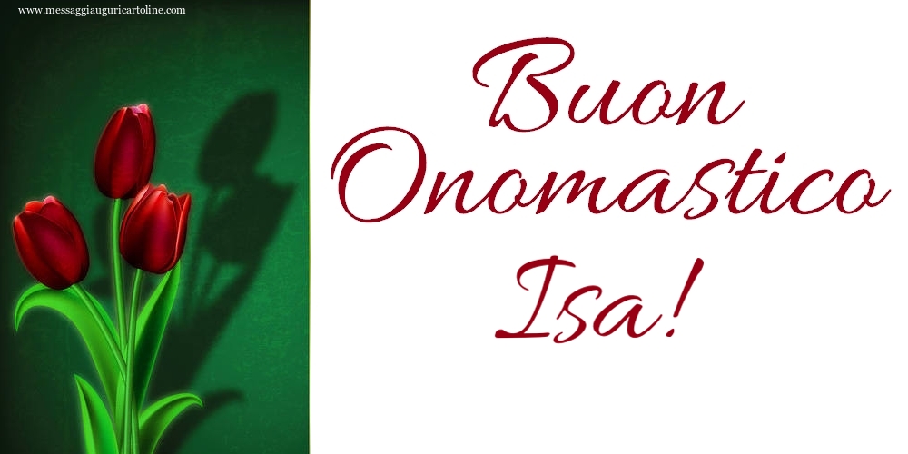 Buon Onomastico Isa! - Cartoline onomastico