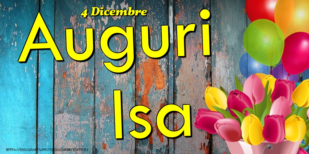 4 Dicembre - Auguri Isa! - Cartoline onomastico