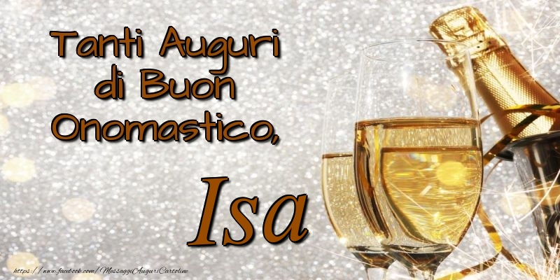 Tanti Auguri di Buon Onomastico, Isa - Cartoline onomastico con champagne