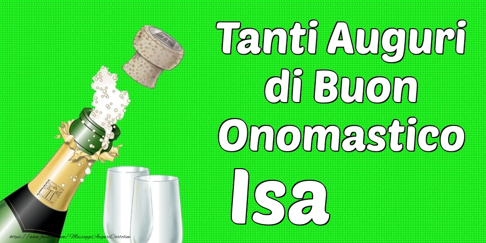 Tanti Auguri di Buon Onomastico Isa - Cartoline onomastico con champagne