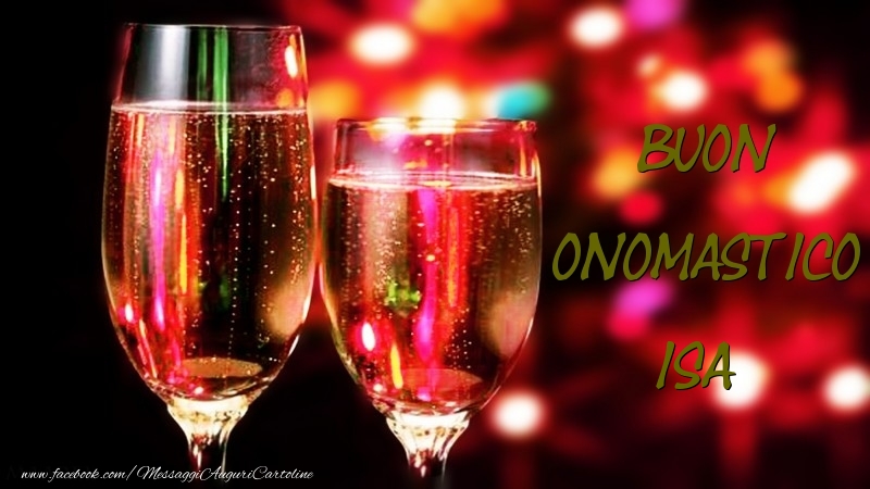 Buon Onomastico Isa - Cartoline onomastico con champagne