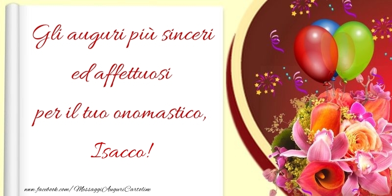 Gli auguri più sinceri ed affettuosi per il tuo onomastico, Isacco - Cartoline onomastico con palloncini