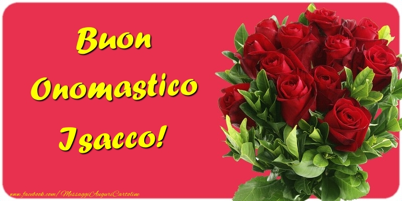 Buon Onomastico Isacco - Cartoline onomastico con mazzo di fiori