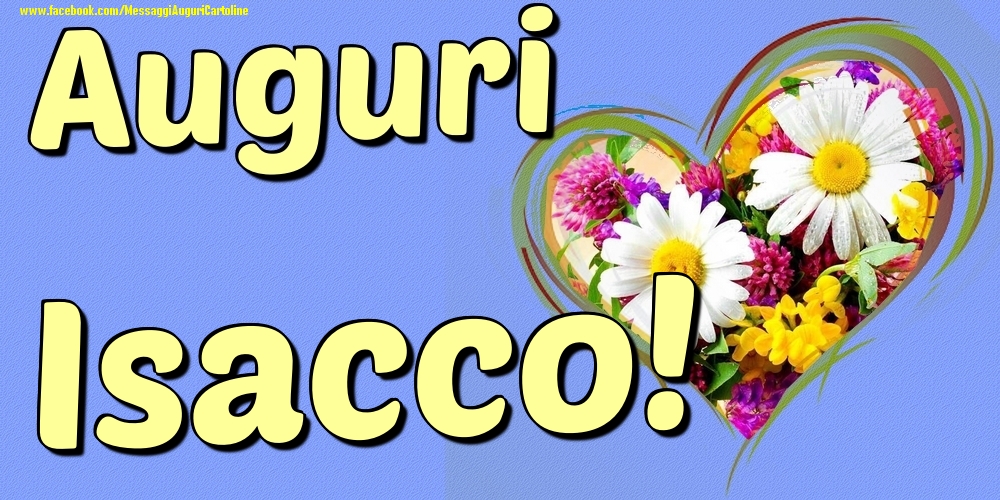 Auguri Isacco - Cartoline onomastico con il cuore