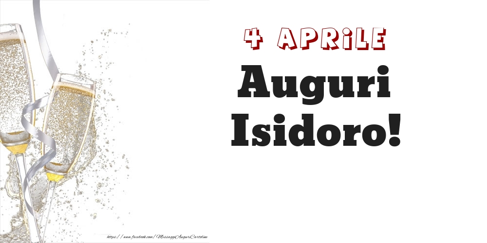 Auguri Isidoro! 4 Aprile - Cartoline onomastico